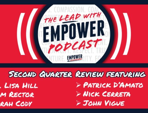 Second Quarter Review – Lead with Empower Podcast